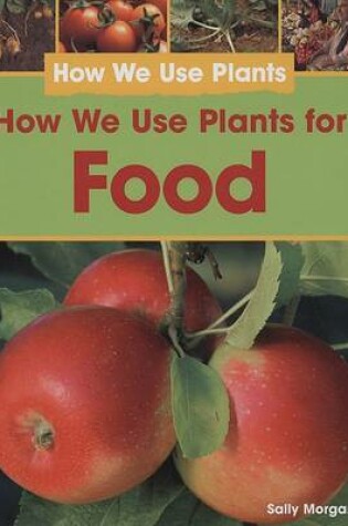 Cover of How We Use Plants for Food