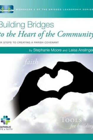 Cover of Building Bridges to the Heart of the Community