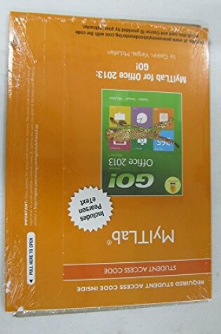 Cover of Mylab It with Pearson Etext -- Access Card -- For Go! with Office 2013; Office 2013 Home Premium Academic 180-Day Trial