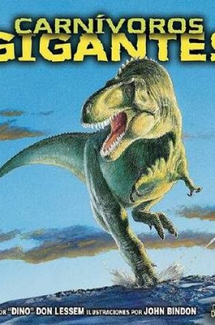 Cover of Carnívoros Gigantes (Giant Meat-Eating Dinosaurs)