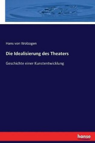 Cover of Die Idealisierung des Theaters