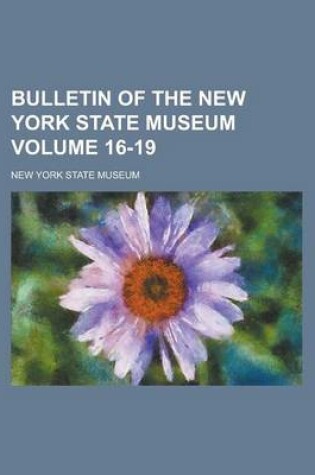 Cover of Bulletin of the New York State Museum Volume 16-19