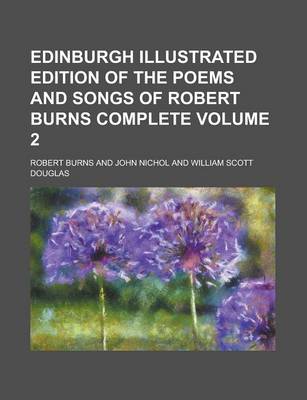 Book cover for Edinburgh Illustrated Edition of the Poems and Songs of Robert Burns Complete Volume 2