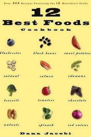 Cover of 12 Best Foods Cookbook