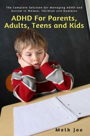 Cover of ADHD For Parents, Adults, Teens and Kids
