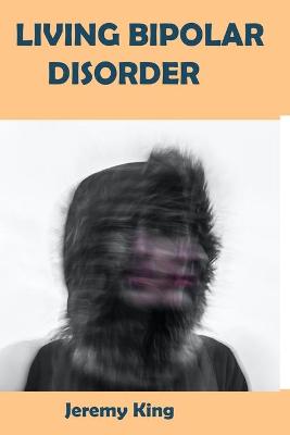 Book cover for Living Bipolar Disorder