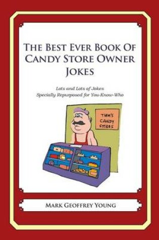 Cover of The Best Ever Book of Candy Store Owner Jokes