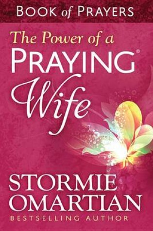 Cover of The Power of a Praying Wife Book of Prayers