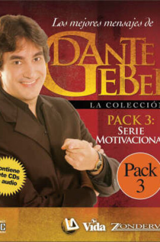 Cover of Dante Gebel la Coleccion Pack 3: Serie Motivacional