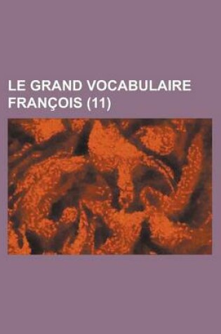 Cover of Le Grand Vocabulaire Francois (11 )