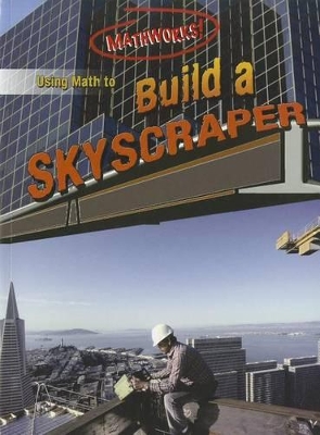 Cover of Using Math to Build a Skyscraper