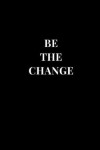 Book cover for Be The Change