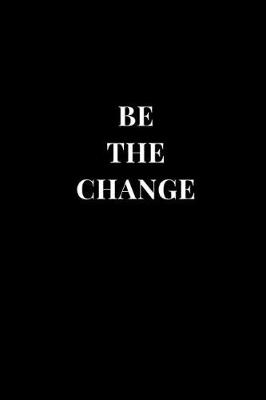 Cover of Be The Change