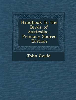 Book cover for Handbook to the Birds of Australia - Primary Source Edition