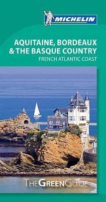 Book cover for Green Guide Aquitaine, Bordeaux & The Basque Country