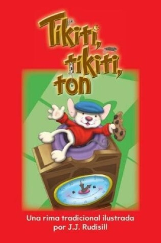 Cover of T kiti, t kiti, ton (Hickory, Dickory, Dock) (Spanish Version)