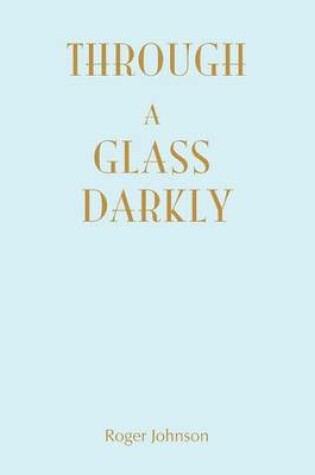 Cover of Through a Glass Darkly