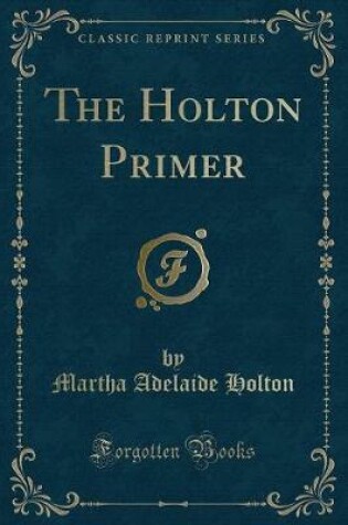 Cover of The Holton Primer (Classic Reprint)