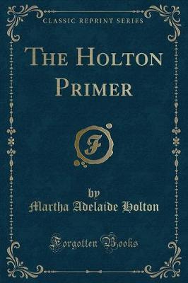 Book cover for The Holton Primer (Classic Reprint)