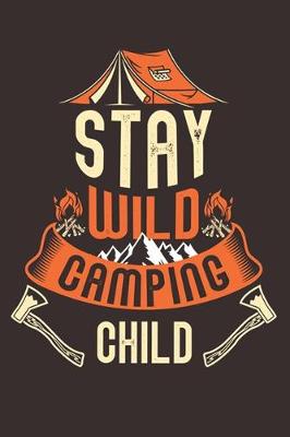 Book cover for Stay Wild Camping Child