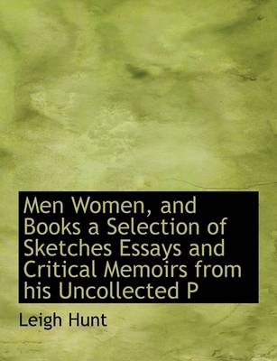 Book cover for Men Women, and Books a Selection of Sketches Essays and Critical Memoirs from His Uncollected P