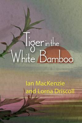 Book cover for The Tiger in the White Bamboo