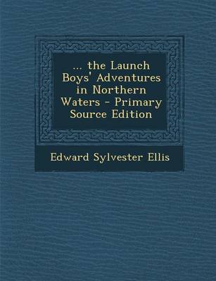 Book cover for ... the Launch Boys' Adventures in Northern Waters