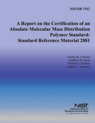 Book cover for A Report on the Certification of an Absolute Molecular Mass Distribution Polymer Standard