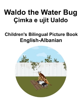 Book cover for English-Albanian Waldo the Water Bug / Çimka e ujit Ualdo Children's Bilingual Picture Book