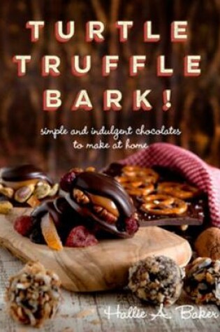 Cover of Turtle, Truffle, Bark