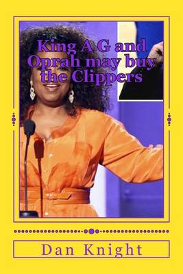 Cover of King A G and Oprah may buy the Clippers