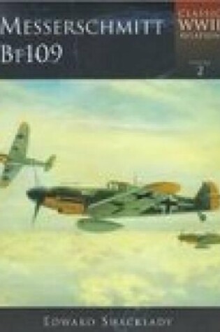 Cover of Messerschmitt Bf 109: Classic WWII Aviation