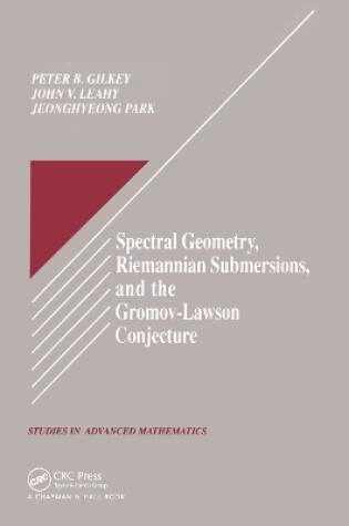 Cover of Spectral Geometry, Riemannian Submersions, and the Gromov-Lawson Conjecture