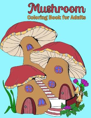 Book cover for Mushroom Coloring Book for Adults