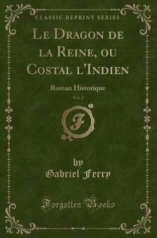 Cover of Le Dragon de la Reine, Ou Costal l'Indien, Vol. 2