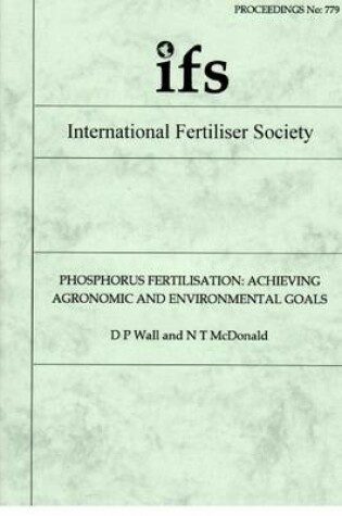 Cover of Phosphorus Fertilisation: Achieving Agronomic and Environmental Goals