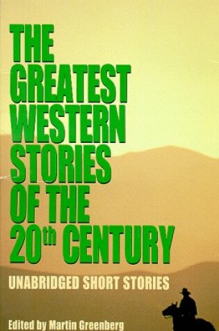 Cover of The Greatest Western Stories of the 20th Century