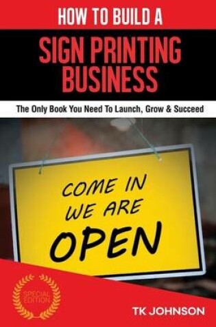 Cover of How to Build a Sign Printing Business (Special Edition)