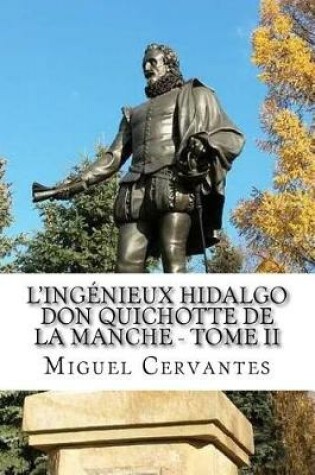 Cover of L'Ing nieux Hidalgo Don Quichotte de la Manche - Tome II