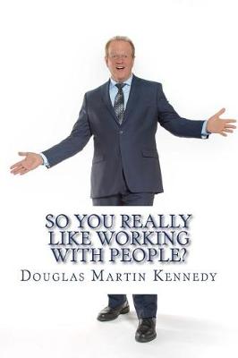 Book cover for So You REALLY Like Working With People?