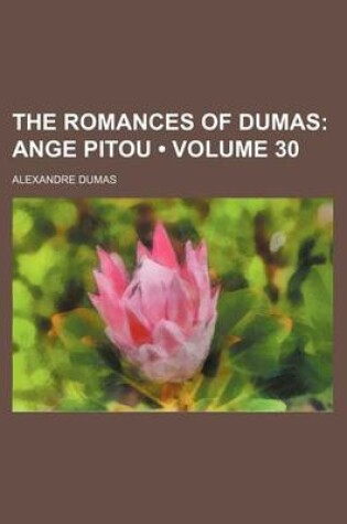 Cover of The Romances of Dumas (Volume 30); Ange Pitou