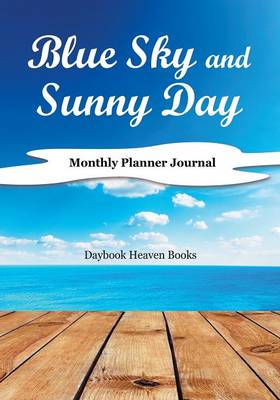 Book cover for Blue Sky and Sunny Day, Monthly Planner Journal