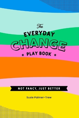 Book cover for The Everyday Change Play Book