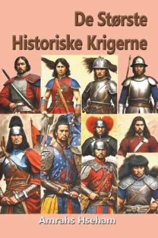 Cover of De St�rste Historiske Krigerne