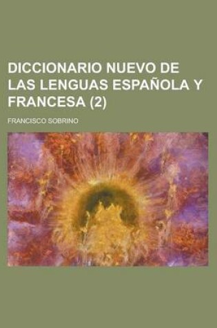 Cover of Diccionario Nuevo de Las Lenguas Espanola y Francesa Volume 2