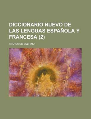 Book cover for Diccionario Nuevo de Las Lenguas Espanola y Francesa Volume 2