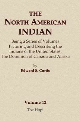 Cover of The North American Indian Volume 12 - The Hopi