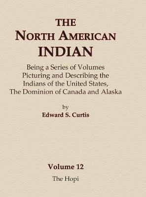 Cover of The North American Indian Volume 12 - The Hopi