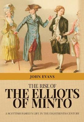 Book cover for The Rise of the Elliots of Minto