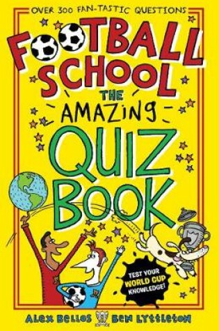 Cover of Football School: The Amazing Quiz Book